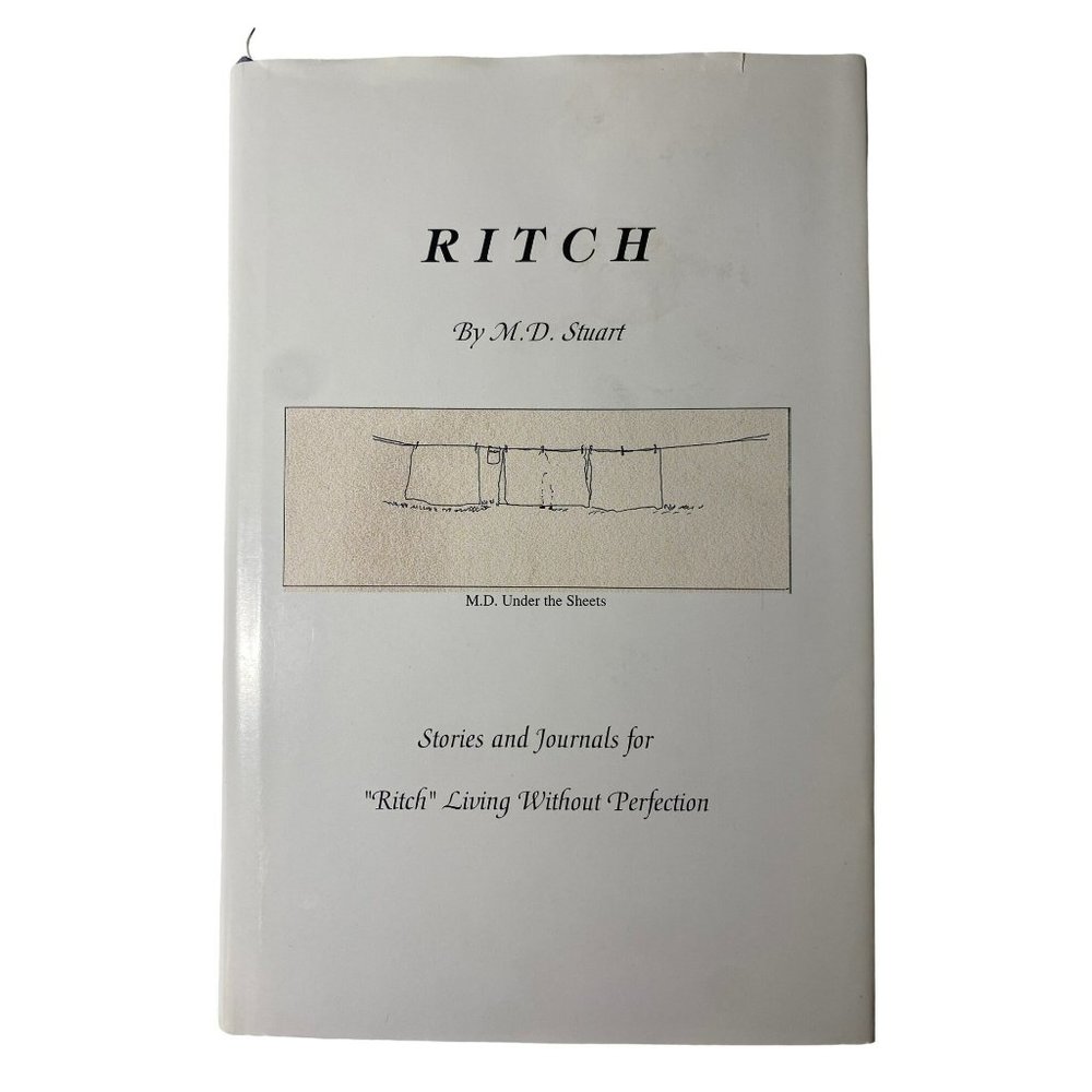 Ritch: Stories and Journals for “Ritch” Living Without Perfection (M.D. Stuart)